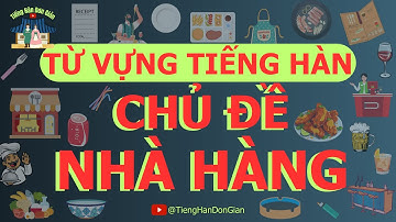 TỪ VỰNG TIẾNG HÀN CHỦ ĐỀ NHÀ HÀNG | Tự học tiếng Hàn | Tiếng Hàn Đơn Giản