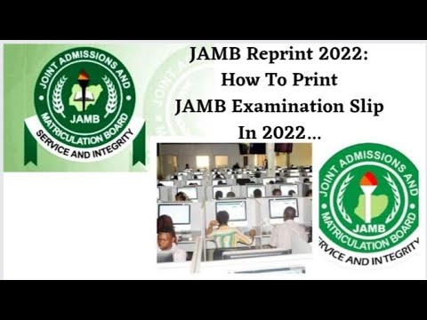 JAMB Reprint 2022: How to Print JAMB Examination Slip in 2022