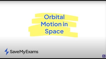 Orbital Motion In Space GCSE and IGCSE Physics (relevant for all exam boards)