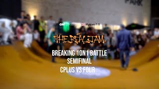 Cplus vs Four|Breaking 1on1 SemiFinal|Hysan x G Magazine x The Real Jam
