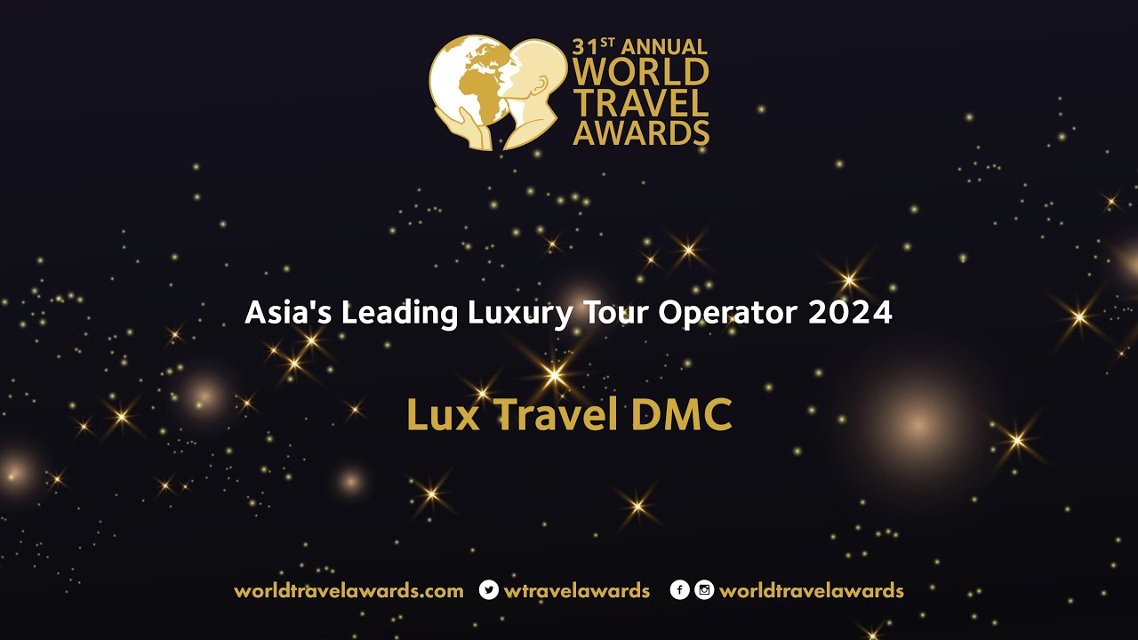 Lux Travel DMC - Asia's Leading Luxury Tour Operator 2024