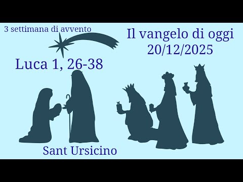 Il vangelo di oggi 20/12/25 Lc. 1, 26-38