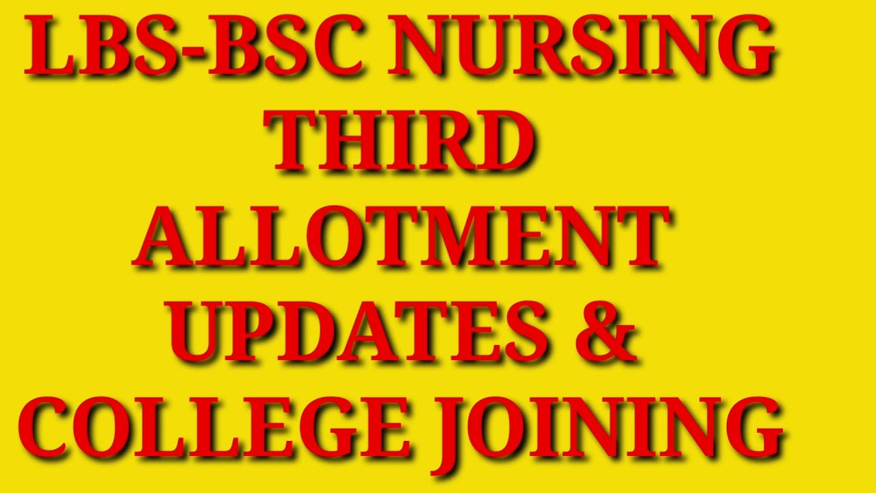LBS NURSING THIRD ALLOTMENT UPDATES AND COLLEGE JOINING WITH ALL ORIGINAL CERTIFICATES
