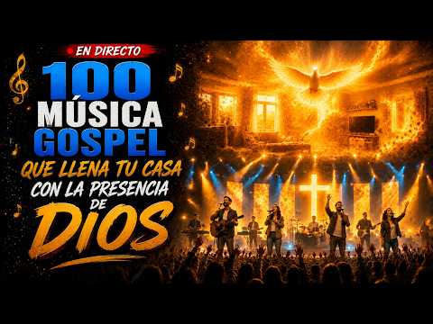 100 Música Gospel Que Llena Tu Casa Con La Presencia de Dios | Alabanza | Himnos de Adoración