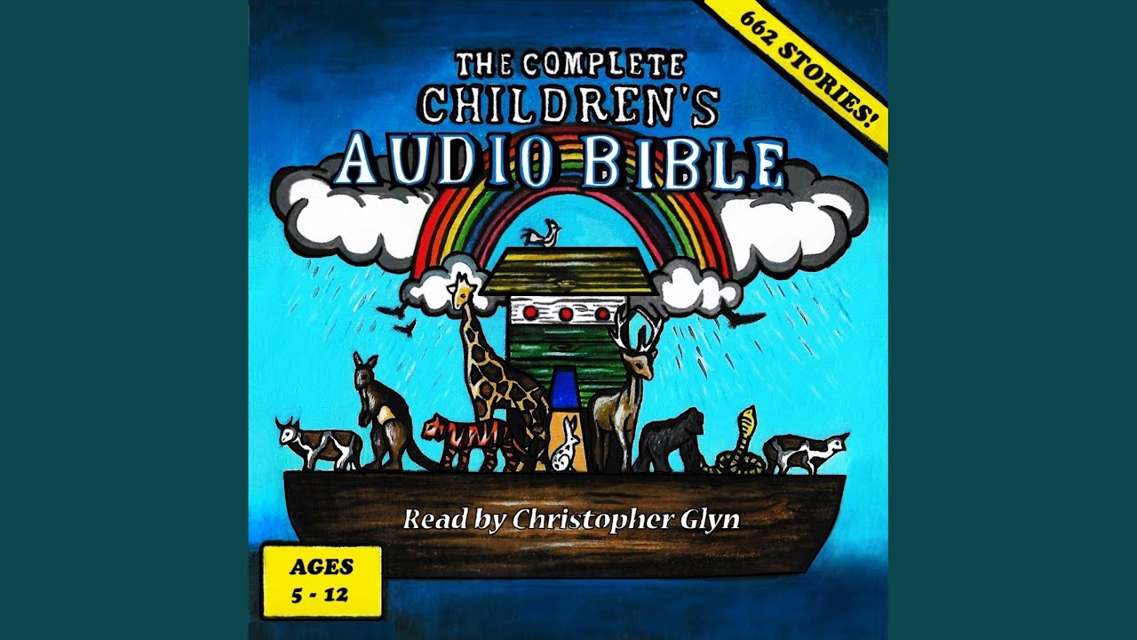 Chapter 510.2 & Chapter 511.1 - The Complete Children's Audio Bible