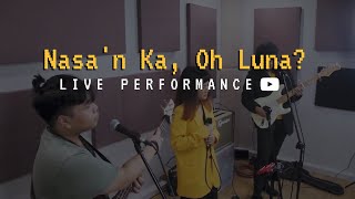 Nasan Ka, Oh Luna? - Live Performance