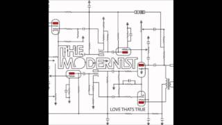 The Modernist - Love Thats True