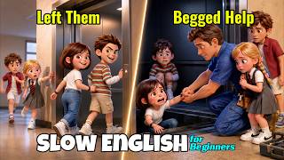 They Left Lily Behind… Then Begged For Help Slow English For Beginners (Level A2)