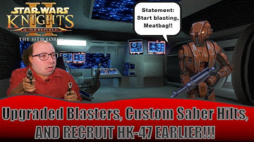 Recruit HK-47 EARLY and UPGRADED BLASTERS! KOTOR 2 Mod Review