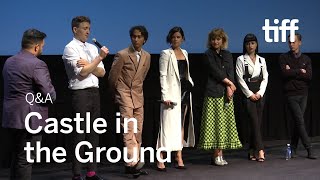 CASTLE IN THE GROUND Cast and Crew Q&A | TIFF 2019