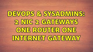 DevOps & SysAdmins: 2 NIC 2 Gateways one router one internet gateway Profile
