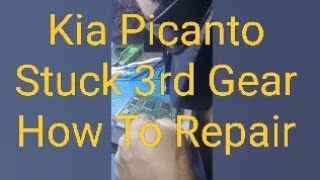 Kia picanto Stuck 3rd Gear Code P0748 How to Repair