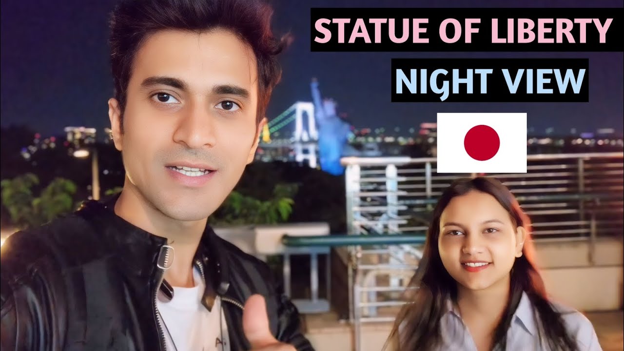 IN JAPAN, I met Gujarati Aunty | NIGHT VIEW OF STATUE OF LIBERTY, TOKYO 