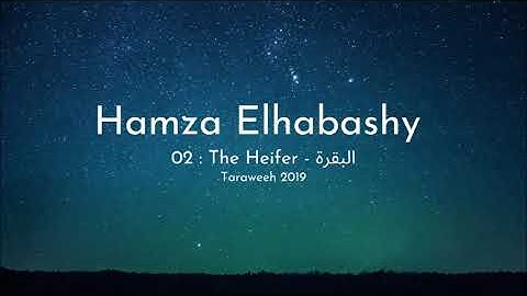 Hamzah Elhabashy - Surah 2 Al-Baqarah - The Heifer - حمزة الحبشي سورة البقرة