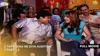 Download Lagu Tapu Sena ne Diya Audition! | FULL MOVIE | Part 3 | Taarak Mehta Ka Ooltah Chashmah | तारक मेहता MP3