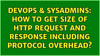 Celebrity DevOps & SysAdmins: How to get size of HTTP request and response including protocol overhead? Net Worth