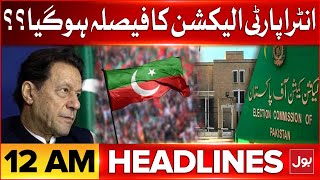 PTI Intra Party Elections | BOL News Headlines At 12 AM | Imran Khan Latest News