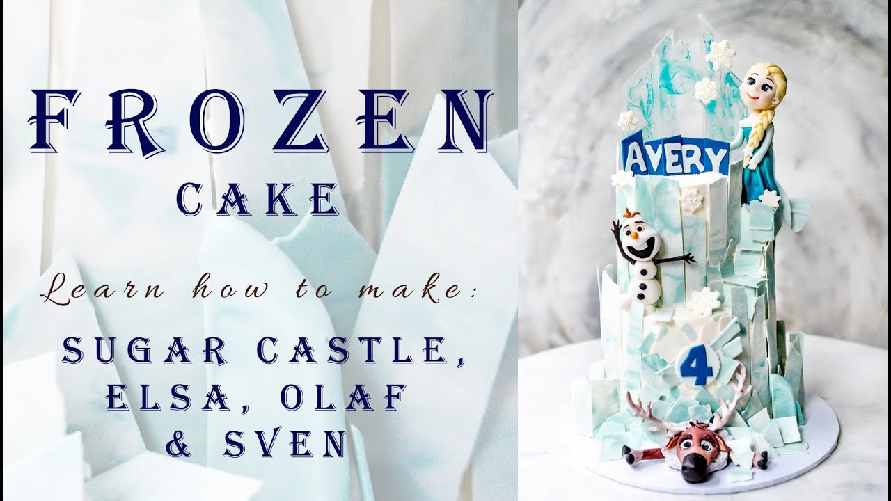 How to make a FROZEN cake | Sugar castle, Elsa, Olaf and Sven Tutorial