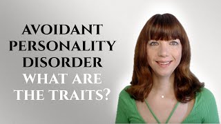 Avoidant Personality Disorder (AVPD) - What are the traits?
