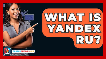 What Is Yandex Ru? - SearchEnginesHub.com
