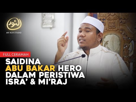 (ceramah-penuh)-kisah-isra'-&-mi'raj---saidina-abu-bakar-hero-dalam-peristiwa-isra'-&-mi'raj