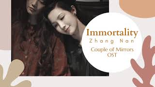 Video thumbnail of "Immortality (歌词) - Zhang Nan ( Couple of Mirrors OST Pinyin Lyrics )"