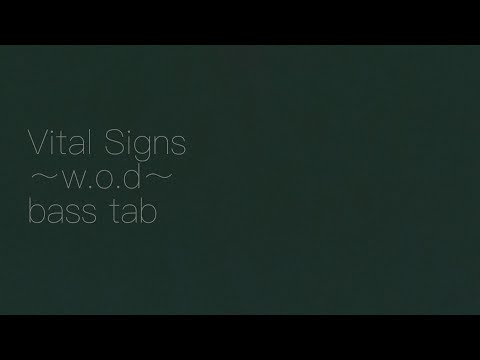 “Vital Signs” 〜w.o.d〜 [ベース tab]