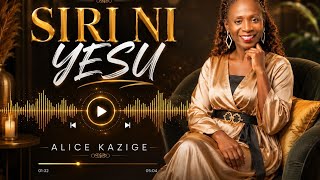SIRI NI YESU/ Alice kazige (official music Lyrics,) Swahili gospel song 2026.