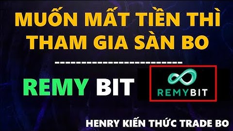 Muốn Mất Tiền Thì Tham Gia Sàn Bo Remy Bit #SCAM #remybit