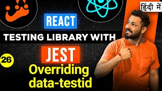 React Testing Library and Jest in Hindi #26 Overriding data-testid