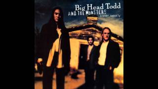 Video thumbnail of "Big Head Todd & The Monsters - "Bittersweet""