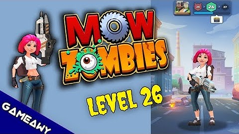 Mow Zombies Level 26 | Mow Zombies Gameplay and Walkthrough (iOS Android) |Gameawy
