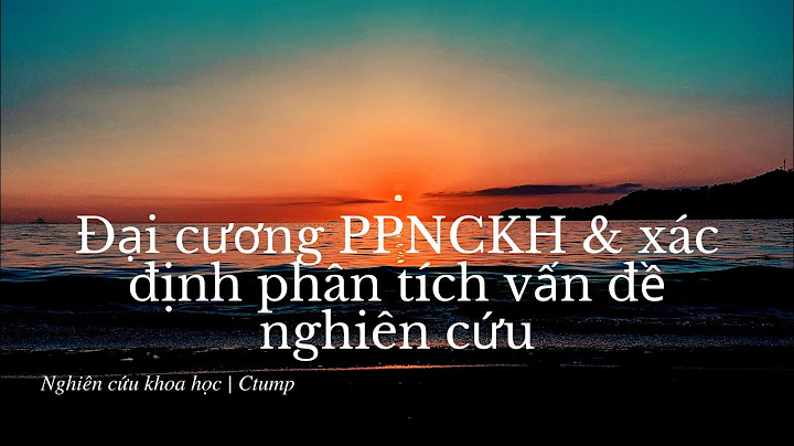 Khi lựa chọn vấn đề nghiên cứu cần lưu ý gì