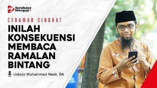 INILAH KONSEKUENSI MEMBACA RAMALAN BINTANG (ZODIAK) - Ustadz Muhammad Nasir, BA