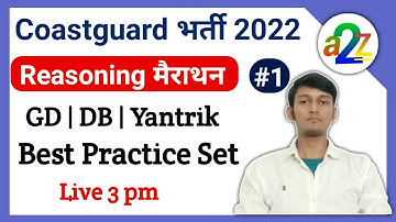 Coastguard  मैराथन 1 - Reasoning Practice Set For Coastguard Navik GD, DB, Yantrik By Dhiraj Sir