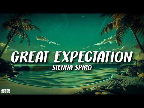 SIENNA SPIRO - Great Expectation (Lyrics) || kiss my lips hold me carefully