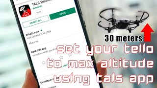 Set you TELLO to MAX ALTITUDE using TALS app. screenshot 1