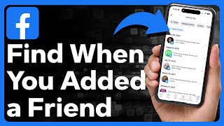 How To Find When You Became Friends With Someone On Facebook