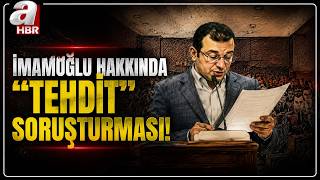 Ekrem İmamoğlu Mahkeme Başkanını Tehdit Etti! | A Haber