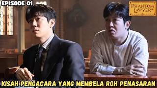 PHANTOM LAWYER EPISODE 1 - KISAH PENGACARA YANG MEMBELA ARWAH PENASARAN