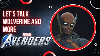 LET'S TALK WOLVERINE AND FUTURE HEROES | Marvels Avengers Game Stream