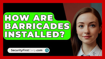 How Are Barricades Installed? - SecurityFirstCorp.com