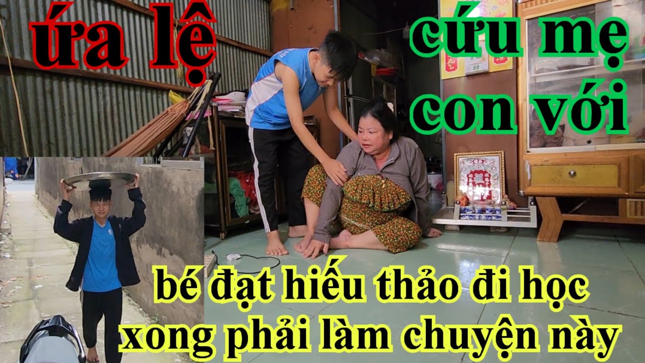 Ứa lệ đứa con có hiếu bé đạt vừa đi học vừa phải làm chuyện này