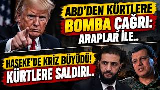 ABD'den Kürtler'e Çağrı: Araplar ile.. Haseke'de Kriz Büyüyor: Kürtlere Karşı Ayaklanma..