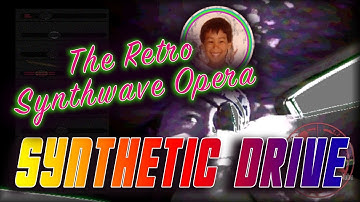 Synthetic Drive - The Retro Synthwave Opera