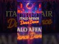 Italo Affair - Dance Dance