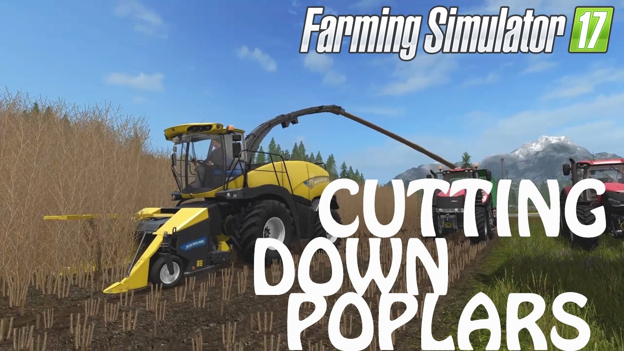 Cutting Down All Those Poplars & Putting Them On The Farm | Farming Simulator 2017 | PS4 | Xbox