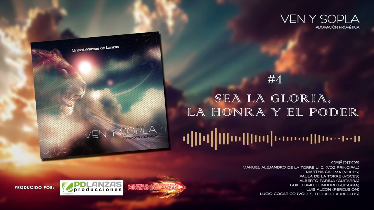 04 SEA LA GLORIA LA HONRA Y EL PODER