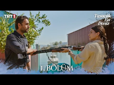 Taşacak Bu Deniz 1 Bölüm Trt1 