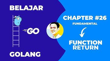Tutorial Golang untuk Pemula | Chapter - 26 | Function Return